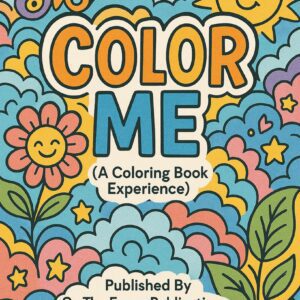 Color Me ______ (A Coloring Book Experience)