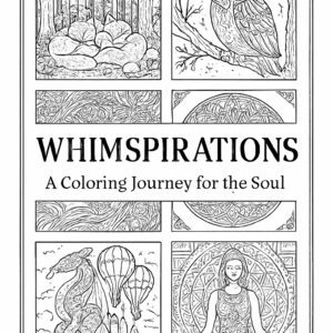 Whimspirations: A Coloring Journey For The Soul